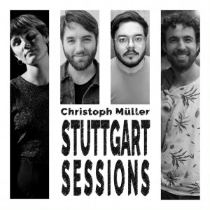 Christoph Müller Stuttgart Sessions Vol. 4