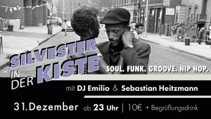 Silvester in der Kiste – Soul. Funk. Groove. Hip Hop. - mit DJ Emilio & Sebastian Heintzann