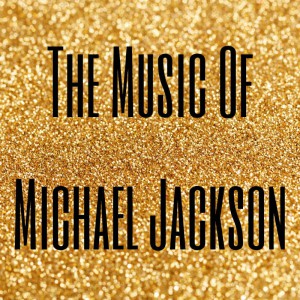 The Music of Michael Jackson