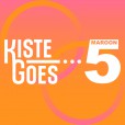 Kiste Goes Maroon 5